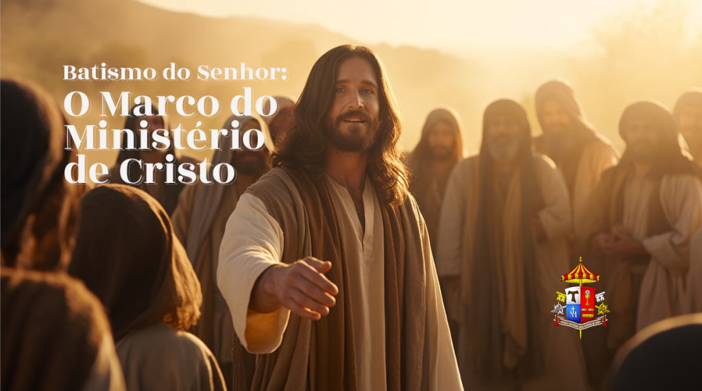 A Festa do Batismo do Senhor: O Início do Ministério de Cristo