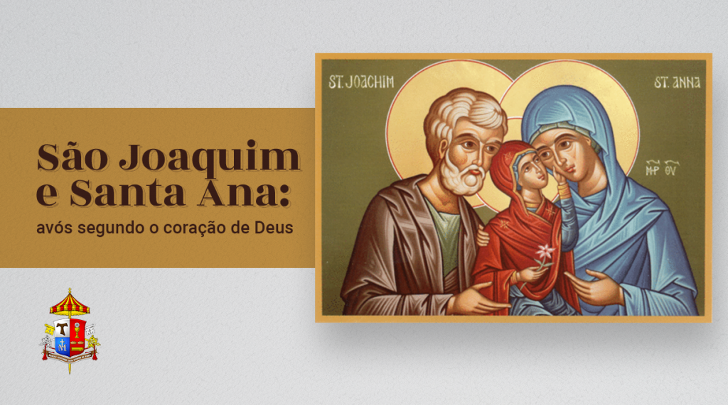 São Joaquim e Santa Ana: avós segundo o coração de Deus