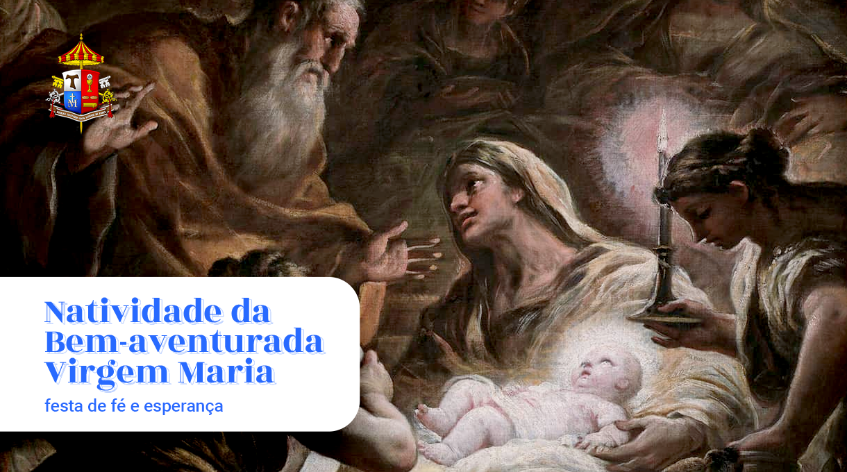 Natividade da Bem-aventurada Virgem Maria: festa de fé e esperança